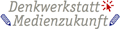 Denkwerkstatt Medienzukunft